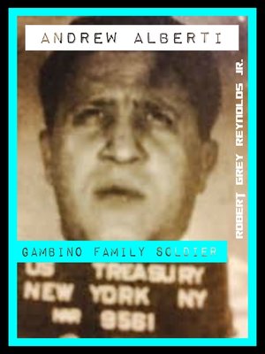 cover image of Andrew Alberti Gambino Family Soldier
